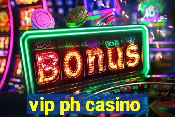 vip ph casino