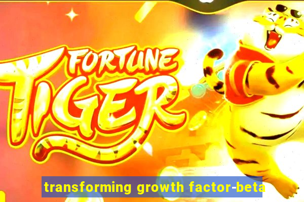 transforming growth factor-beta