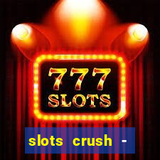 slots crush - casino portugal