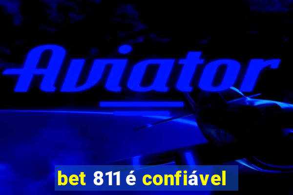 bet 811 é confiável