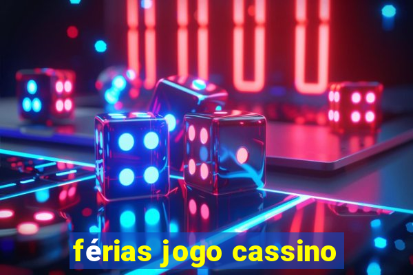 férias jogo cassino