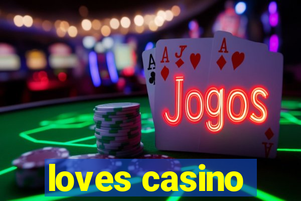 loves casino