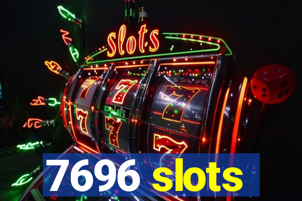 7696 slots