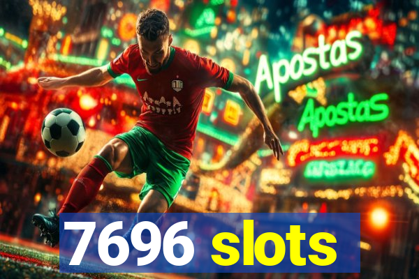 7696 slots