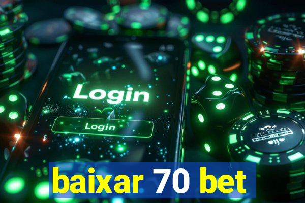 baixar 70 bet