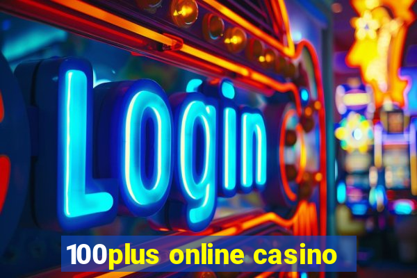 100plus online casino