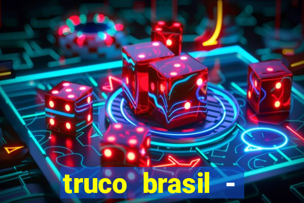 truco brasil - truco online