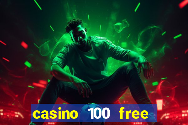 casino 100 free spins no deposit