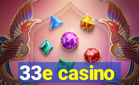 33e casino