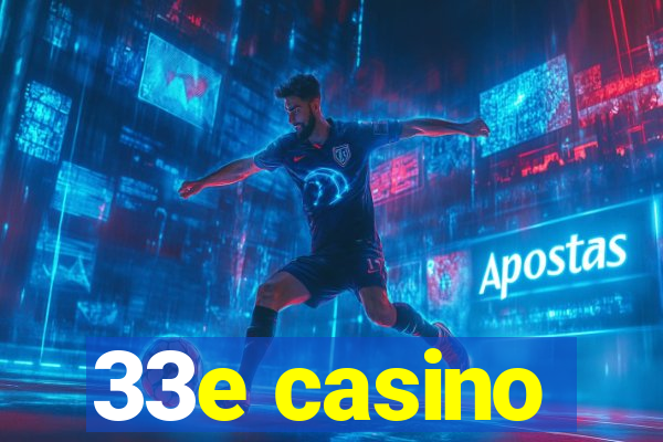 33e casino