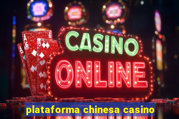 plataforma chinesa casino