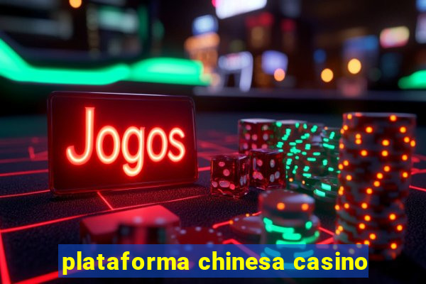 plataforma chinesa casino