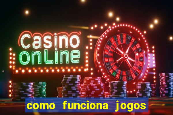 como funciona jogos de aposta online