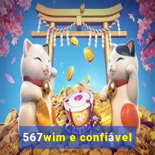 567wim e confiável