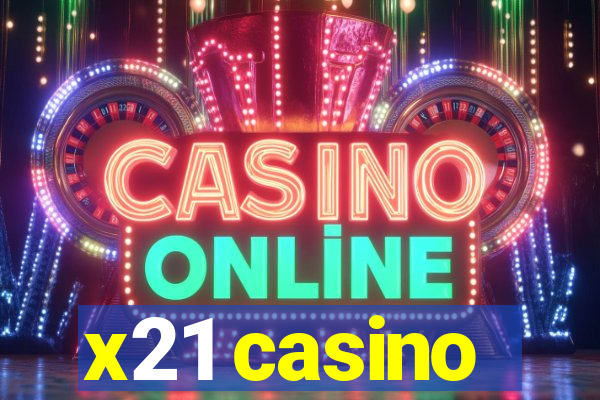 x21 casino