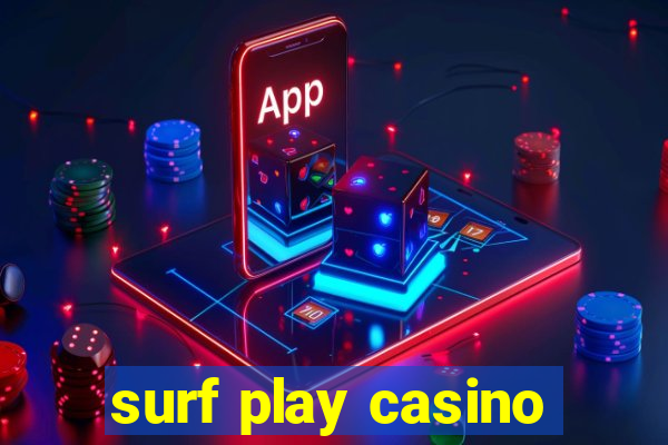 surf play casino