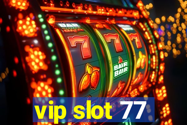 vip slot 77