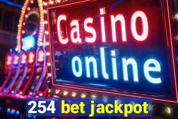 254 bet jackpot