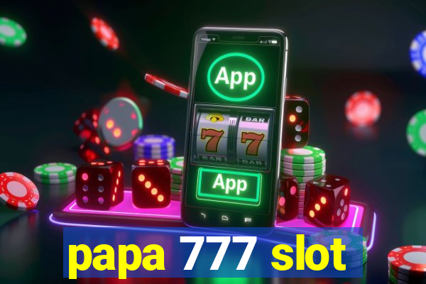 papa 777 slot