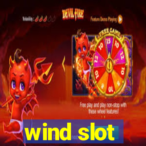 wind slot