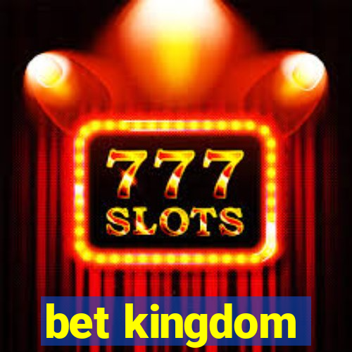 bet kingdom