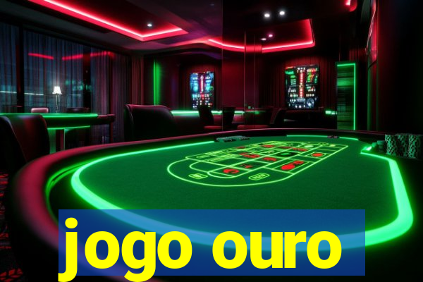 jogo ouro