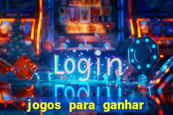 jogos para ganhar dinheiro com bonus