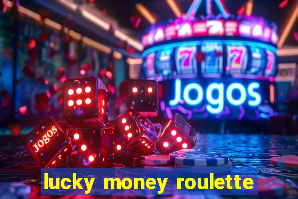 lucky money roulette