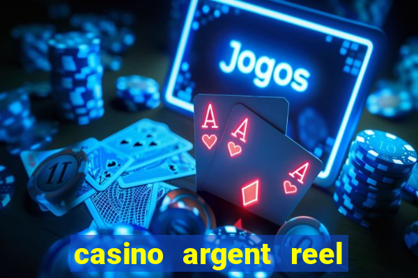 casino argent reel en ligne