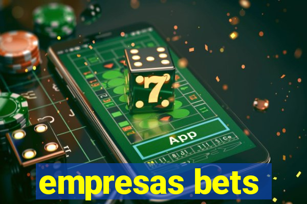 empresas bets