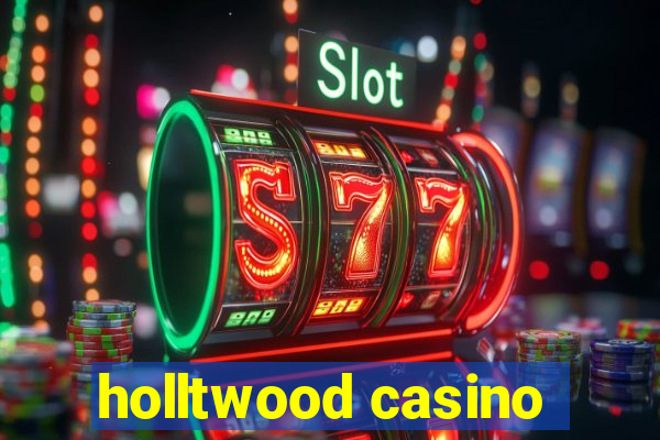 holltwood casino