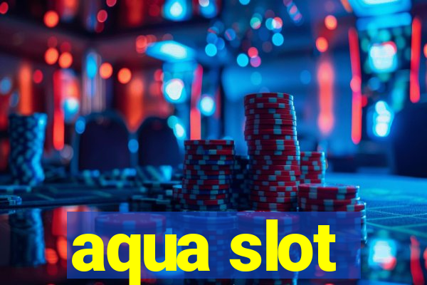 aqua slot