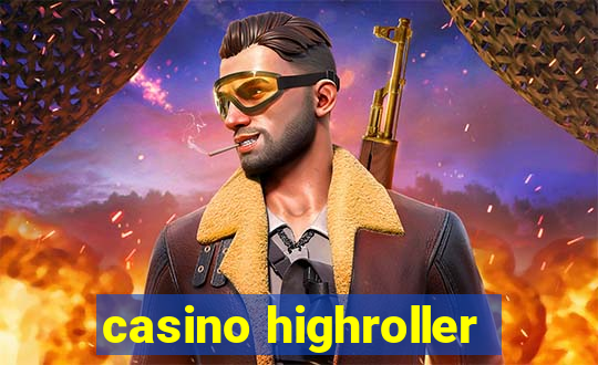 casino highroller