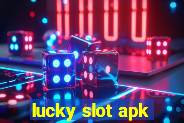 lucky slot apk