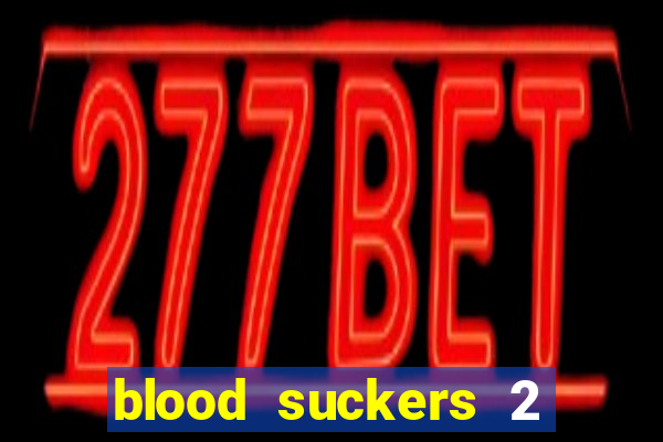 blood suckers 2 slot free play