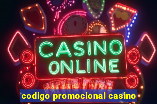 codigo promocional casino