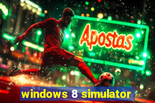 windows 8 simulator