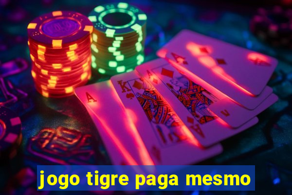 jogo tigre paga mesmo