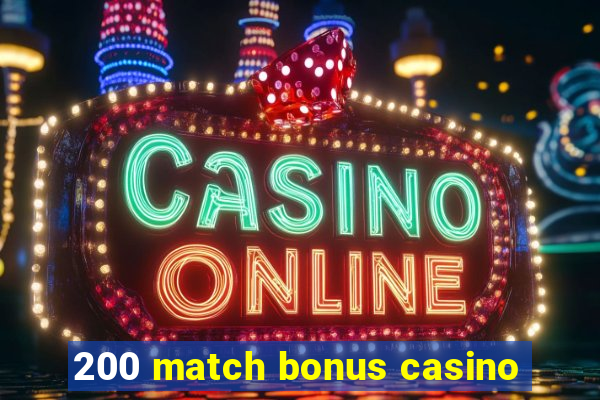 200 match bonus casino