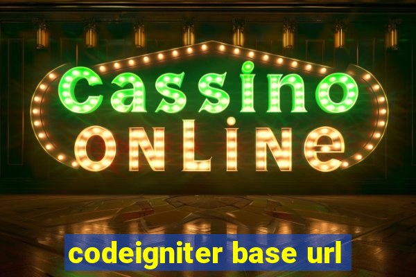 codeigniter base url