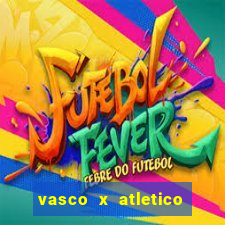 vasco x atletico go onde assistir