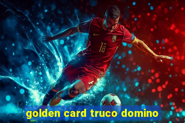 golden card truco domino