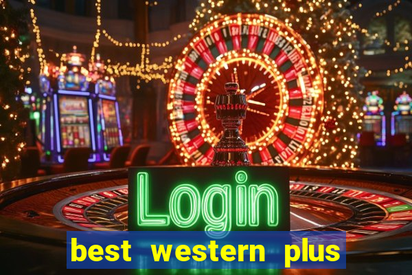 best western plus casino royale hotel