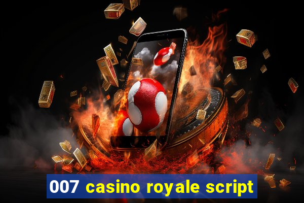 007 casino royale script