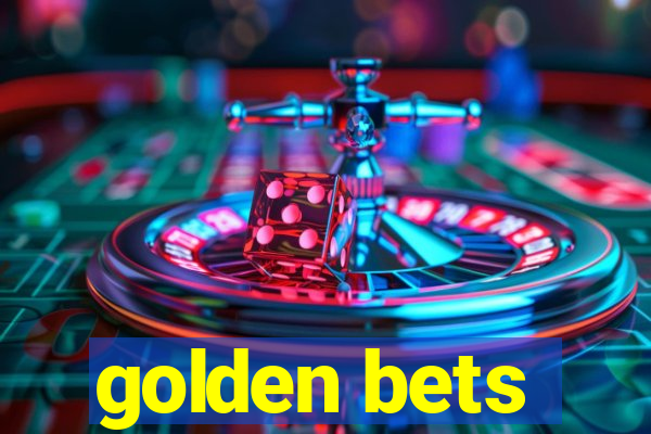 golden bets