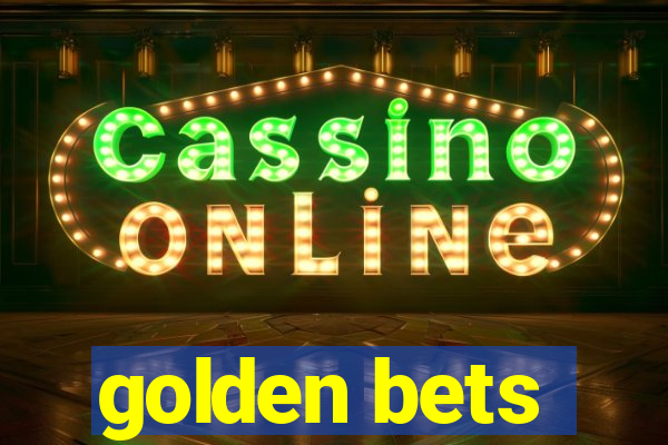 golden bets