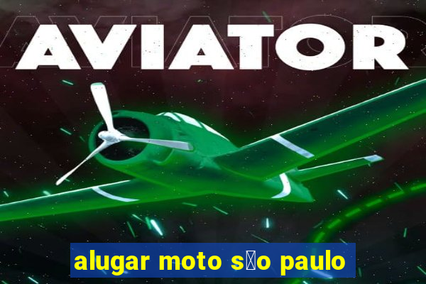 alugar moto s茫o paulo