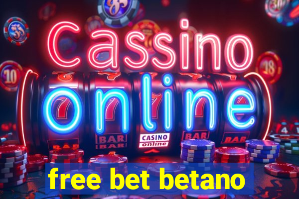 free bet betano