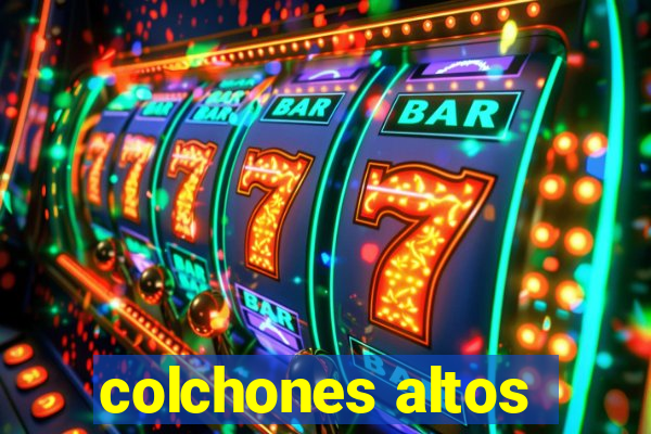 colchones altos