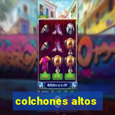 colchones altos